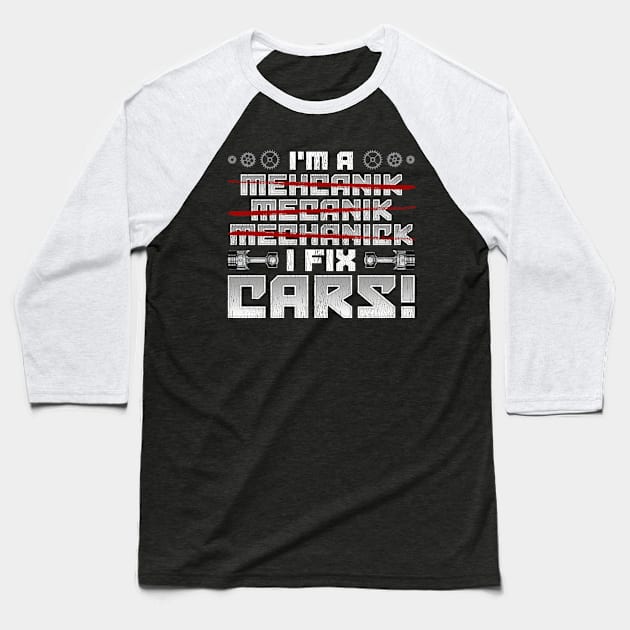 Mechanic I fix Cars Baseball T-Shirt by savariya